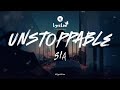 Sia - Unstoppable (Lyrics)