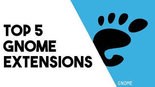 Top 5 Gnome Extensions (2022)