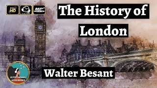 💂‍♂️ 📜 The History of London by Walter Besant - FULL AudioBook 🎧📖 | Outstanding⭐AudioBooks