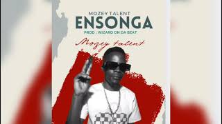 Ensonga by Mozey talent (official audio)