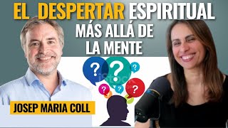 EL DESPERTAR ESPIRITUAL - MÁS ALLÁ DE LA MENTE - JOSEP MARIA COLL