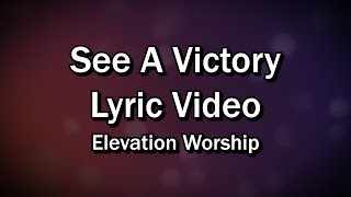See A Victory (Lyrics Video) - Elevation Worship -  Worship Sing-along