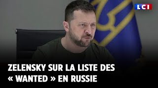 Zelensky sur la liste des « wanted » en Russie