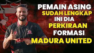 Pemain Asing Lengkap! Berikut Ini Perkiraan Formasi Madura United FC!!