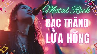 Bạc Trắng Lửa Hồng ( Metal Rock Version ) | Nhạc Bolero Rock Hot Trend TikTok #metalrock