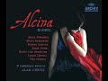 handel alcina hwv 34 act 2 ah mio cor schemito sei