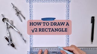 How to draw a root 2 rectangle (with compass and ruler)