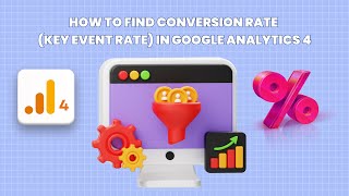How to Find Conversion Rate in Google Analytics 4