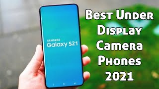 Best Under Display Camera Phones 2021 | Upcoming Under display Camera Phones 2021