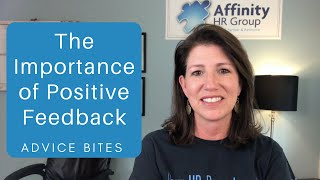 The Importance of Positive Feedback- Advice Bites