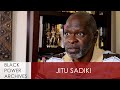 Black Power Archives - Jitu Sadiki On Why He Joined a Revolutionary Organization