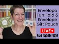 🔴 Envelope Fun Fold & Envelope Gift Pouch - Episode 337