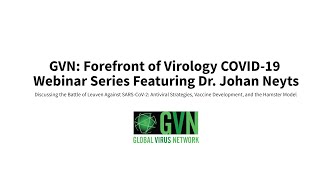 GVN: Forefront of Virology Webinar Series Featuring Dr. Johan Neyts