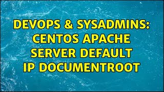 DevOps & SysAdmins: Centos Apache Server Default IP DocumentRoot