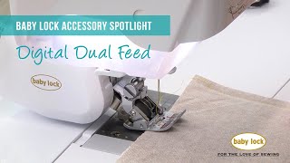 Baby Lock Accessory Spotlight - The Digital Dual Feed