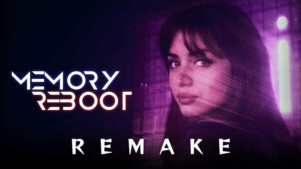 Memory Reboot Remake 4k Youtube