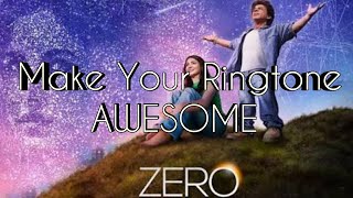 Zero Trailer Song., Ringtone, Jabtak Jahan Main Subha Sham Hai.