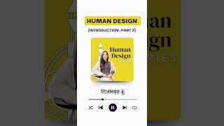 Human Design ကိုဘယ်လိုအသုံးချမလဲ ❓( Part 2 )