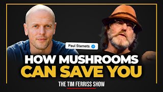 Paul Stamets — How Mushrooms Can Save You and (Perhaps) the World | The Tim Ferriss Show (Podcast)