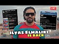 🔴 ilyas elmaliki is back - الياس المالكي