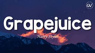 Harry Styles - Grapejuice [Lyrics]