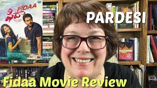 Movie Review   Fidaa by MovieMavenGal on Pardesi
