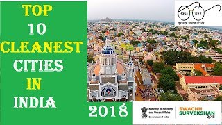 Top 10 Cleanest Cities in India 2018  |  Swachh Bharat Abhiyan | 2018 clean city