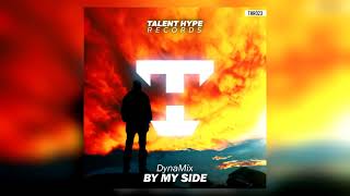 DynaMix - By My Side [Talent Hype Records Release]