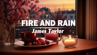 Fire and Rain - James Taylor ( Lyrics )