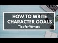 Tips for Writing Effective Character Goals