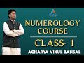 NUMEROLOGY CLASS 1 BY ACHARYA VIKUL BANSAL