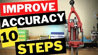 Better Accuracy From Your Reloads! - 10 Improvements You Can Make