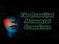 The Beautiful Monument - Comedown [Lyrics on screen]