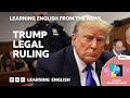 Trump legal ruling: BBC Learning English from the News