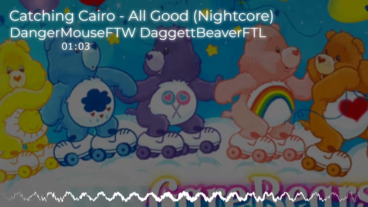 Nightcore - All Good (Catching Cairo) - YouTube