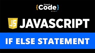 If Else Statement In JavaScript | JavaScript If Else Statement Tutorial | JavaScript | SimpliCode