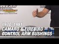 1970-1981 Camaro & Firebird Front Control Arm Bushings | Important Info