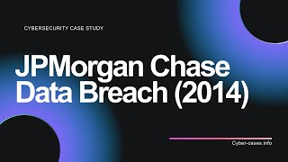 Case Study On The Jpmorgan Chase Data Breach 2014