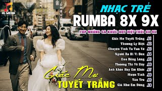 Top Những Ca Khúc Hot Một Thời 8x 9x ▶ Giấc Mơ Tuyết Trắng, Hoa Bằng Lăng | Playlist Nhạc Trẻ 8x 9x