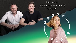 The High Performance Podcast & Happy Place Collaboration!