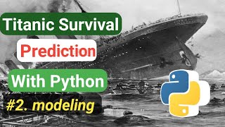 Titanic Survival Prediction using Machine learning in Python | Creating machine learning models