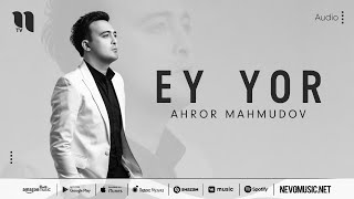 Ahror Mahmudov - Ey yor (music version)