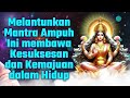 Melantunkan Mantra Ampuh Ini membawa Kesuksesan dan Kemajuan dalam Hidup