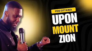 🔴PDG OTTAWA SUNDAY SERVICE // UNTO MOUNT ZION // PASTOR NOBLE