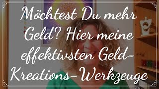 Möchtest Du mehr Geld? Hier meine effektivsten Geld-Kreations-Werkzeuge