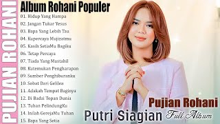 PUTRI SIAGIAN FULL ALBUM ROHANI POPULER 2025 -- LAGU ROHANI PENYEJUK HATI , PALING MENYENTUH HATI