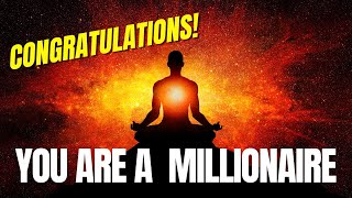 Congratulations! You Are A Millionaire | Wealth And Abundance Affirmations for 1 Hour