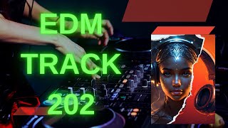 Electronic Dance Music: Track 202