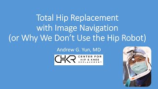 Total Hip Replacement with Image Navigation