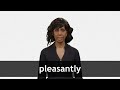 How to pronounce PLEASANTLY in American English